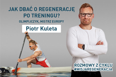 Piotr Kuleta Olimpijczyk Mistrz Europy W Kajakarstwie wywiad Piotr Kuleta Olimpijczyk Mistrz Europy W Kajakarstwie wywiad
