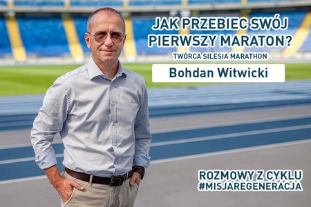 Bohdan Witwicki Silesia Maraton rozmowa z Przemyslaw Mrozik Bohdan Witwicki Silesia Maraton rozmowa z Przemyslaw Mrozik