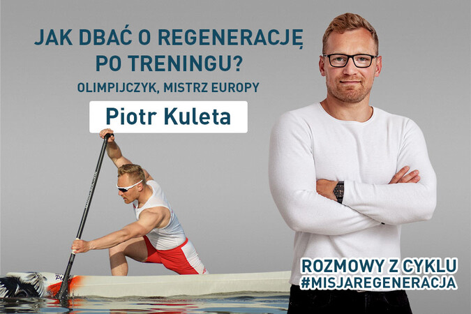 Piotr Kuleta Olimpijczyk Mistrz Europy W Kajakarstwie wywiad